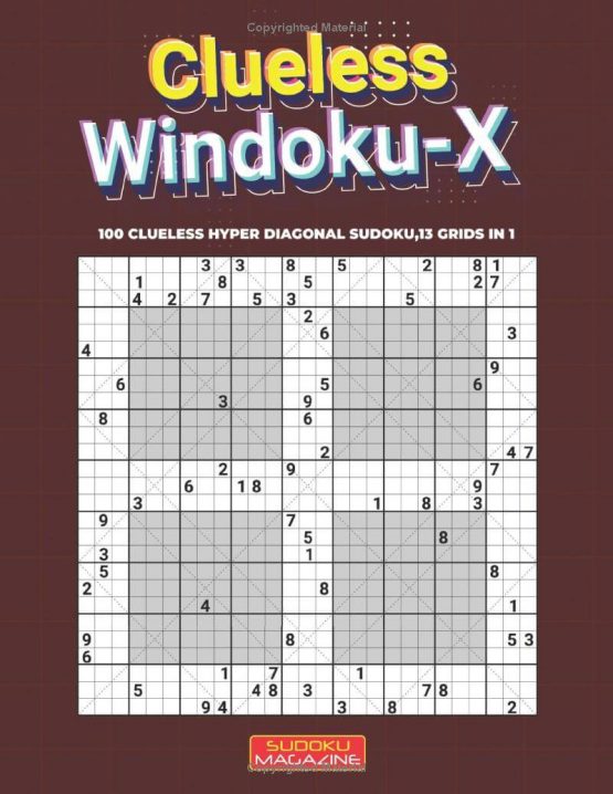 Clueless Windoku-X: 100 Clueless Hyper Diagonal Sudoku,13 grids in 1