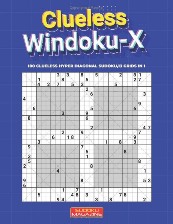 Clueless Windoku-X: 100 Clueless Hyper Diagonal Sudoku,13 grids in 1