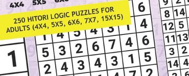 Hitori: 250 Hitori Logic puzzles for adults (4x4, 5x5, 6x6, 7x7, 15x15)