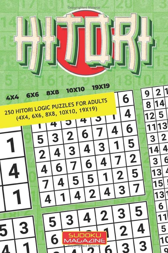 Hitori: 250 Hitori Logic puzzles for adults (4x4, 6x6, 8x8, 10x10, 19x19)