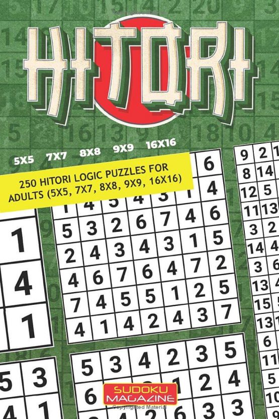 Hitori: 250 Hitori Logic puzzles for adults (5x5, 7x7, 8x8, 9x9, 16x16)