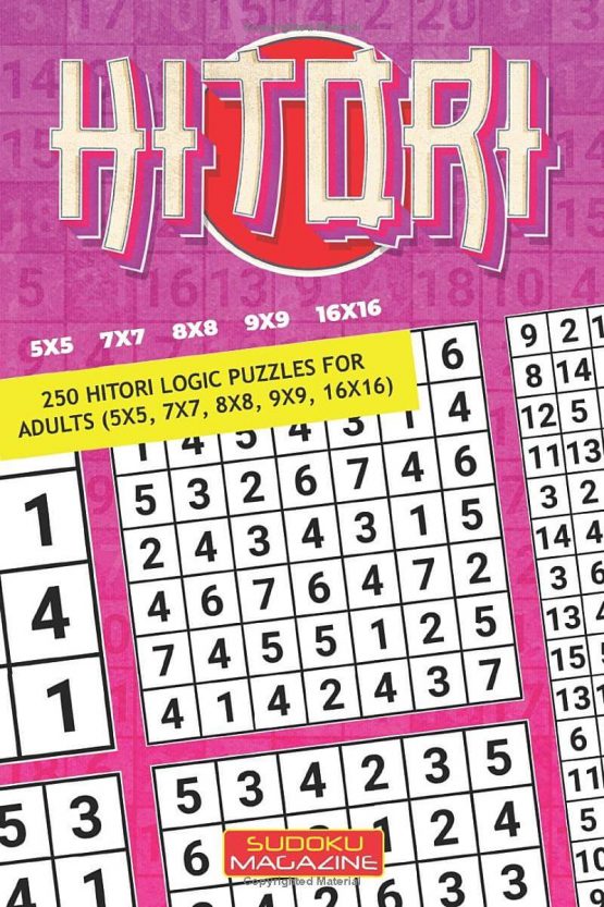 Hitori: 250 Hitori Logic puzzles for adults (5x5, 7x7, 8x8, 9x9, 16x16)
