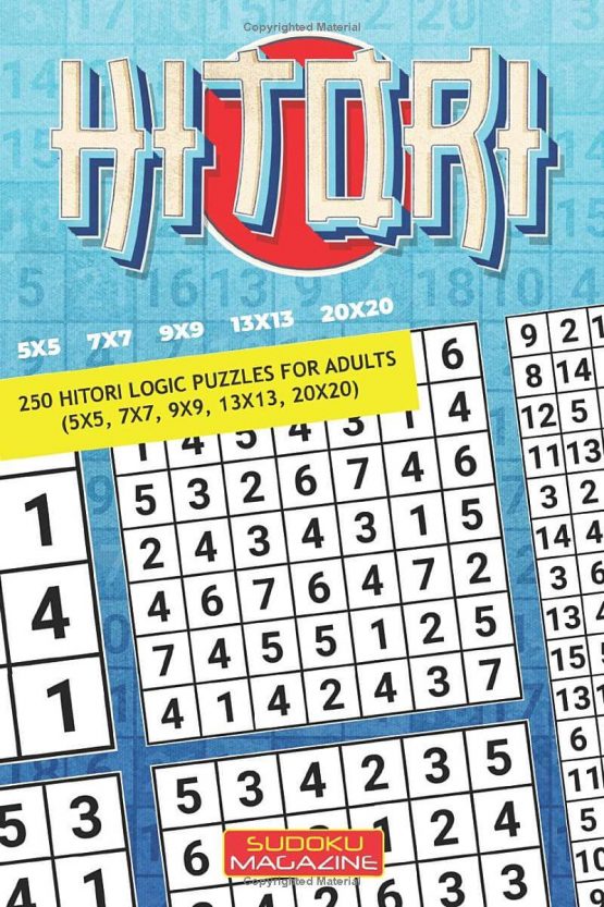 Hitori: 250 Hitori Logic puzzles for adults (5x5, 7x7, 9x9, 13x13, 20x20)