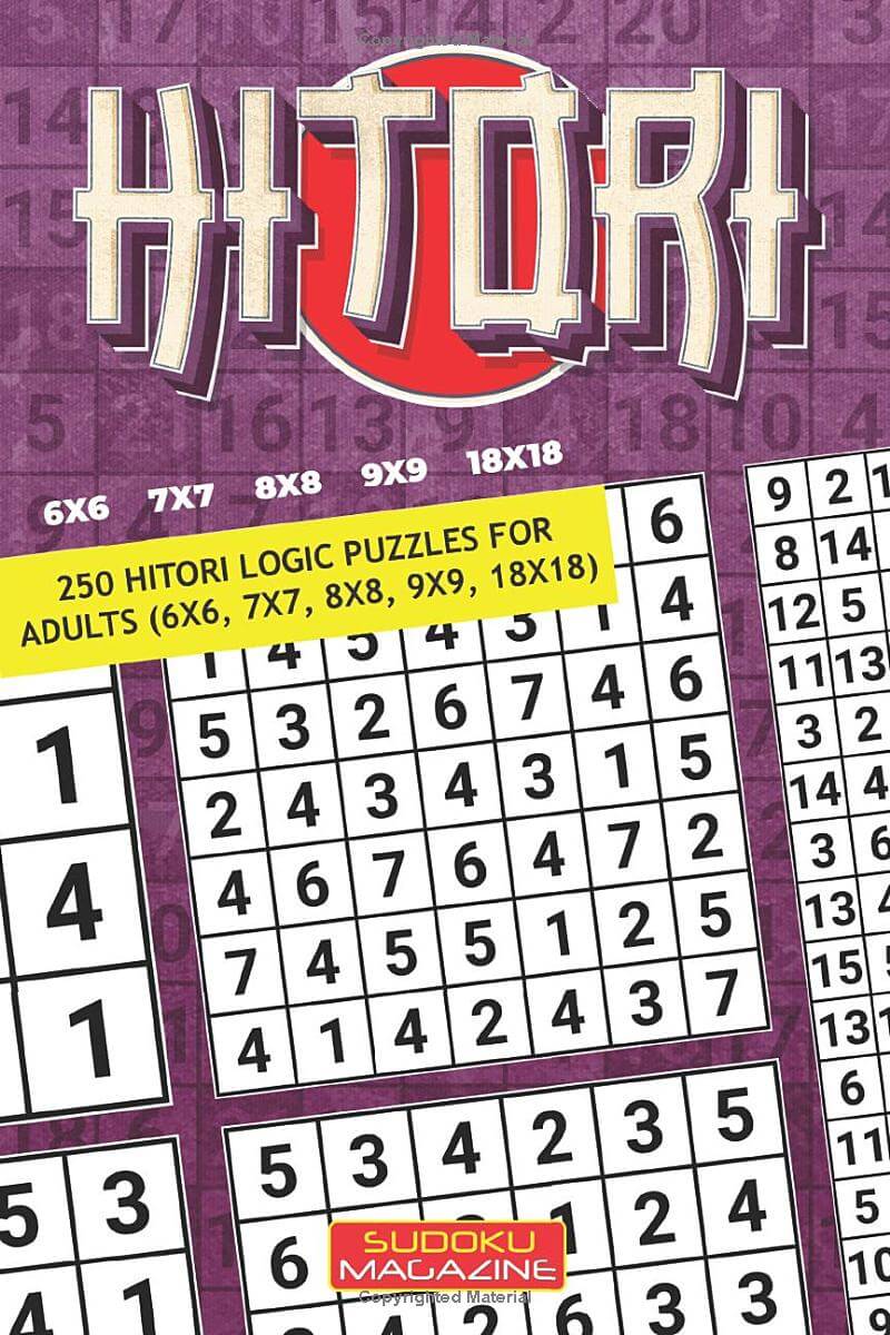 Hitori: 250 Hitori Logic puzzles for adults (6x6, 7x7, 8x8, 9x9, 18x18)
