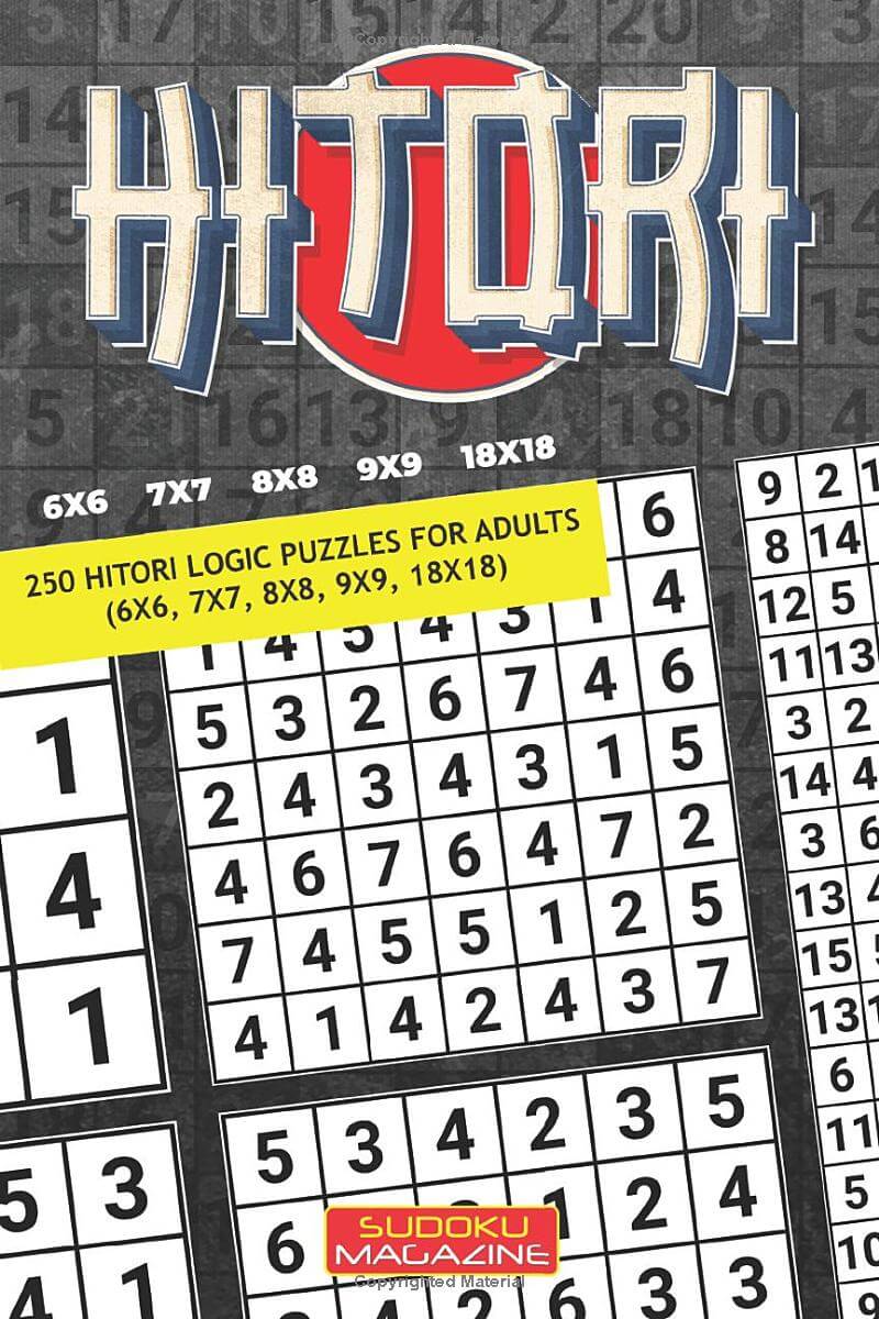 Hitori: 250 Hitori Logic puzzles for adults (6x6, 7x7, 8x8, 9x9, 18x18)