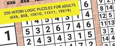 Hitori: 250 Hitori Logic puzzles for adults (6x6, 8x8, 10x10, 11x11, 19x19)