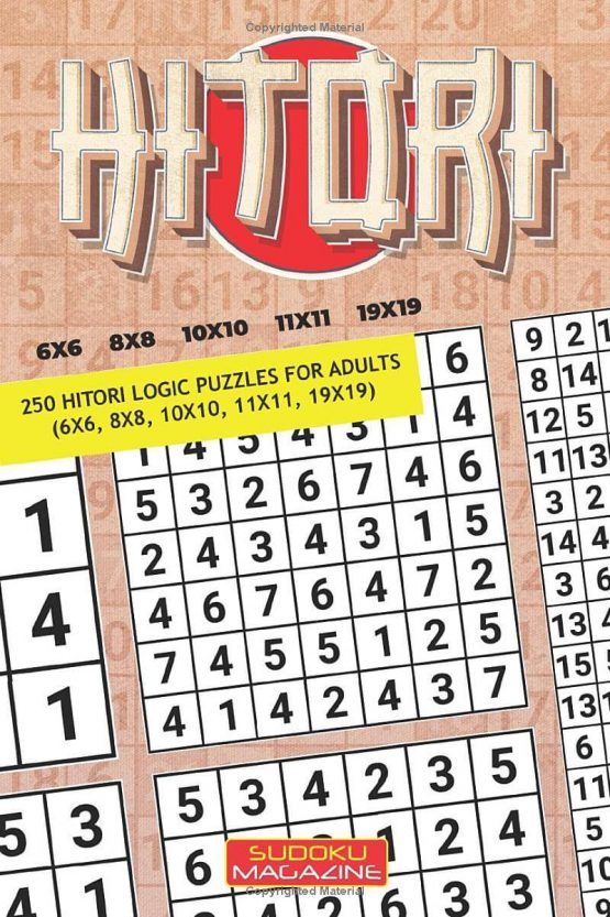 Hitori: 250 Hitori Logic puzzles for adults (6x6, 8x8, 10x10, 11x11, 19x19)
