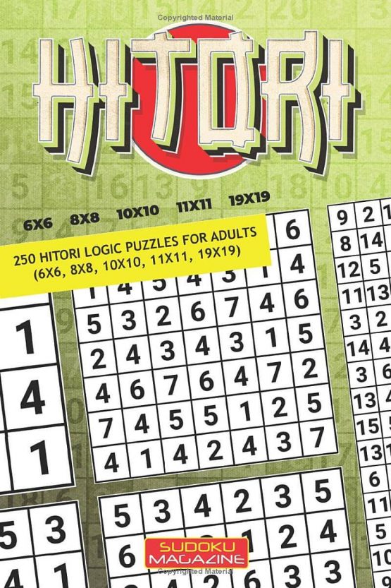 Hitori: 250 Hitori Logic puzzles for adults (6x6, 8x8, 10x10, 11x11, 19x19)