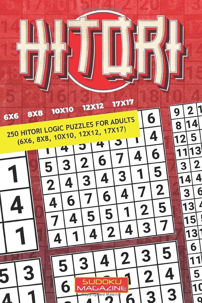 Hitori: 250 Hitori Logic puzzles for adults (6x6, 8x8, 10x10, 12x12, 17x17)