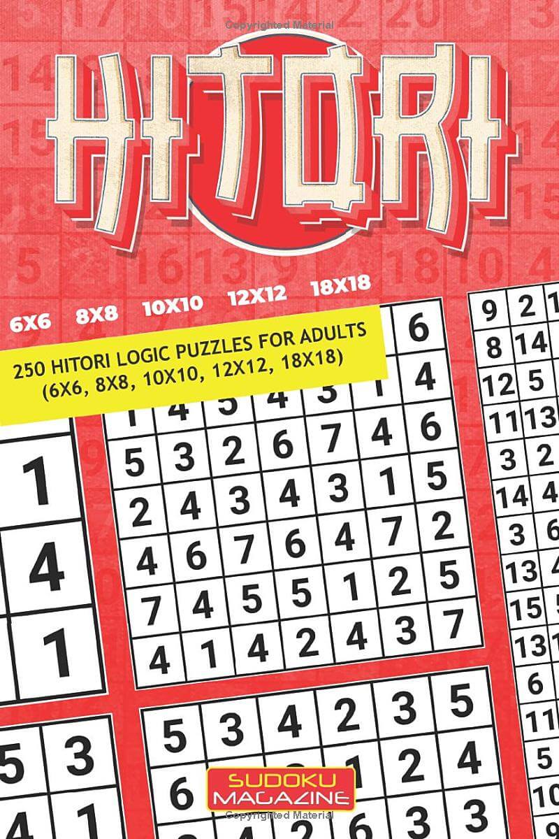 Hitori: 250 Hitori Logic puzzles for adults (6x6, 8x8, 10x10, 12x12, 18x18)