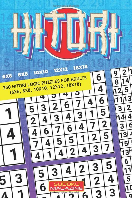 Hitori: 250 Hitori Logic puzzles for adults (6x6, 8x8, 10x10, 12x12, 18x18)