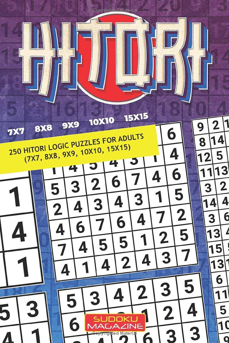 Hitori: 250 Hitori Logic puzzles for adults (7x7, 8x8, 9x9, 10x10, 15x15)