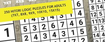 Hitori: 250 Hitori Logic puzzles for adults (7x7, 8x8, 9x9, 10x10, 15x15)