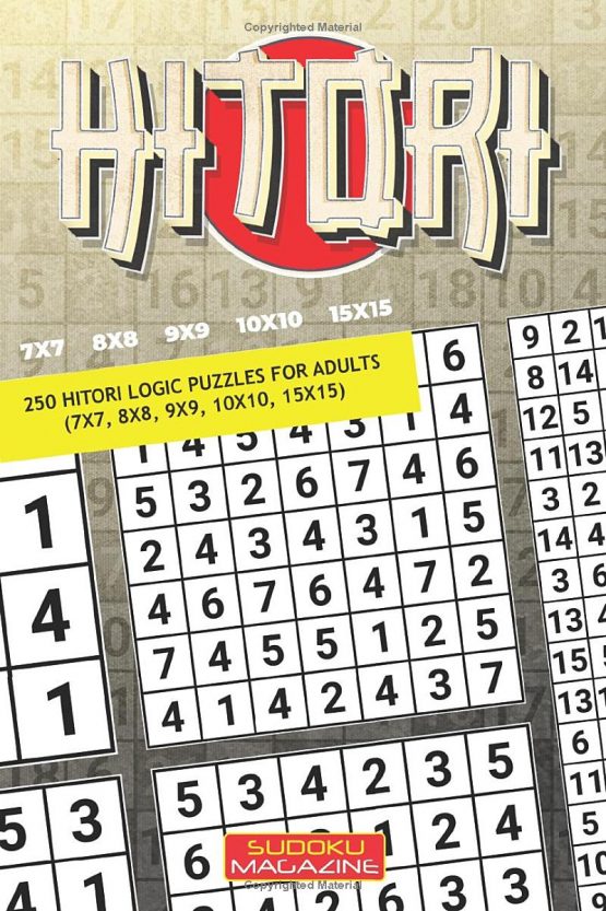 Hitori: 250 Hitori Logic puzzles for adults (7x7, 8x8, 9x9, 10x10, 15x15)