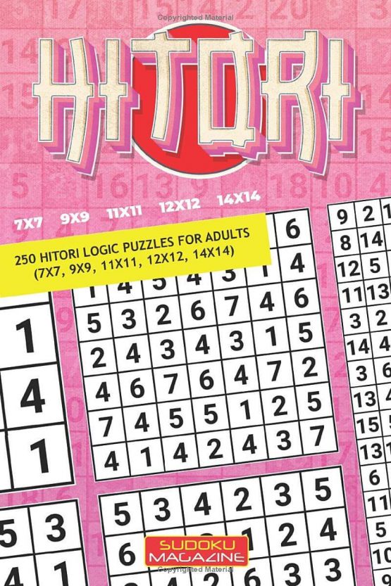 Hitori: 250 Hitori Logic puzzles for adults (7x7, 9x9, 11x11, 12x12, 14x14)