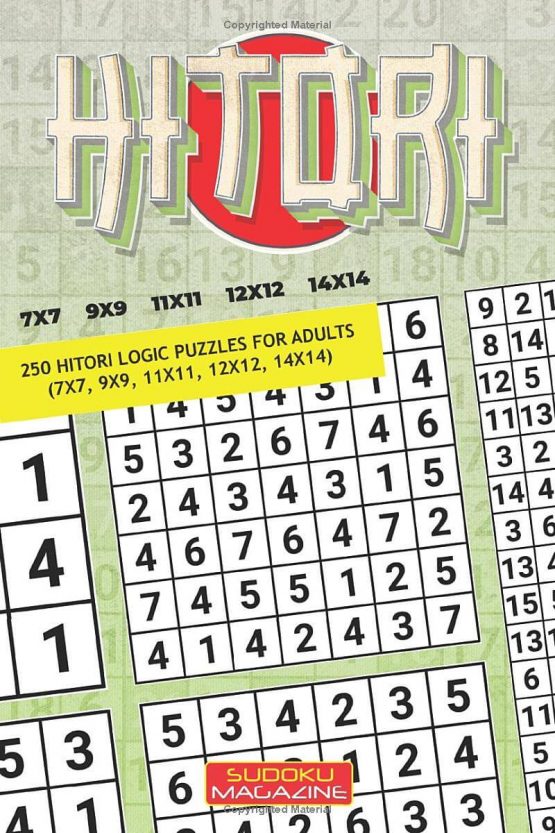 Hitori: 250 Hitori Logic puzzles for adults (7x7, 9x9, 11x11, 12x12, 14x14)