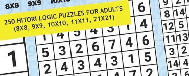 Hitori: 250 Hitori Logic puzzles for adults (8x8, 9x9, 10x10, 11x11, 21x21)