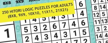 Hitori: 250 Hitori Logic puzzles for adults (8x8, 9x9, 10x10, 11x11, 21x21)