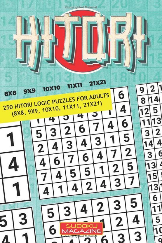 Hitori: 250 Hitori Logic puzzles for adults (8x8, 9x9, 10x10, 11x11, 21x21)